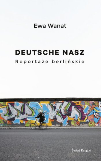 Ewa-Wanat-Deutsche-nasz-Reportaże-berlińskie.jpg